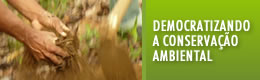 Democratizando a conserva��o amabiental